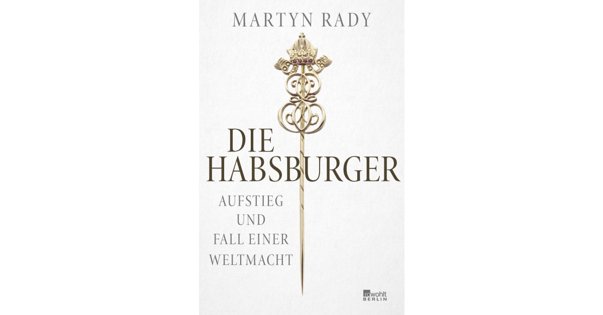 Die Habsburger Martyn Rady Rowohlt
