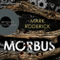 Hörbuchcover von Morbus von Mark Roderick, wird gesprochen von Richard Barenberg