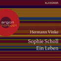 Hörbuchcover von Sophie Scholl. Ein Leben von N. N., wird gesprochen von Matthias Ponnier, Alexander Khuon, Martin Engler