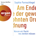 Hörbuchcover von Am Ende der gewohnten Ordnung: Warum wir Macht neu denken müssen von Sophie Pornschlegel, wird gesprochen von Verena Wolfien