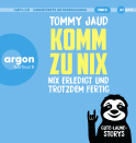 Hörbuchcover von Komm zu nix – Nix erledigt und trotzdem fertig: Gute-Laune-Storys von Tommy Jaud, wird gesprochen von Tommy Jaud