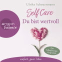 Hörbuchcover von SELF CARE - Du bist wertvoll: Das Selbstfürsorge-Programm von Ulrike Scheuermann, wird gesprochen von Ulrike Scheuermann, Ulrike Hübschmann