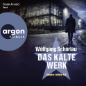 Hörbuchcover von Das kalte Werk von Wolfgang Schorlau, wird gesprochen von Frank Arnold