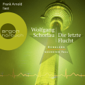 Hörbuchcover von Die letzte Flucht von Wolfgang Schorlau, wird gesprochen von Frank Arnold