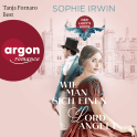 Hörbuchcover von Wie man sich einen Lord angelt: Roman von Sophie Irwin, wird gesprochen von Tanja Fornaro