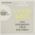 Hörbuchcover von Vaters Kiste: Eine Geschichte über das Erben von Lukas Bärfuss, wird gesprochen von Lukas Bärfuss