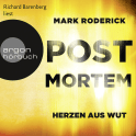 Hörbuchcover von Post Mortem - Herzen aus Wut von Mark Roderick, wird gesprochen von Richard Barenberg