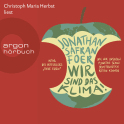 Hörbuchcover von Wir sind das Klima!: Wie wir unseren Planeten schon beim Frühstück retten können von Jonathan Safran Foer, wird gesprochen von Christoph Maria Herbst