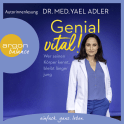Hörbuchcover von Genial vital!: Wer seinen Körper kennt, bleibt länger jung von Dr. med. Yael Adler, wird gesprochen von Dr. med. Yael Adler