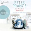 Hörbuchcover von Eine Familie in Deutschland: Am Ende die Hoffnung von Peter Prange, wird gesprochen von Frank Arnold