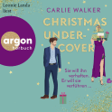 Hörbuchcover von Christmas undercover: Sie will ihn verhaften. Er will sie verführen ... von Carlie Walker, wird gesprochen von Leonie Landa
