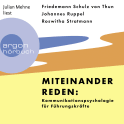 Miteinander reden: Kommunikationspsychologie für Führungskräfte