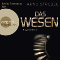 Hörbuchcover von Das Wesen von Arno Strobel, wird gesprochen von Sascha Rotermund