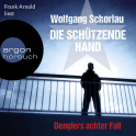 Hörbuchcover von Die schützende Hand von Wolfgang Schorlau, wird gesprochen von Frank Arnold