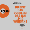 Du bist das Problem, das ich mir wünsche