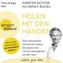Hörbuchcover von Heilen mit den Händen: Wie Osteopathie Schmerzen lindert, Blockaden löst und Sie beweglicher werden lässt von Karsten Richter, Nataly Bleuel, wird gesprochen von Tonio Arango
