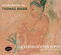 Hörbuchcover von Die vertauschten Köpfe: Eine indische Legende von Thomas Mann, wird gesprochen von Christian Brückner