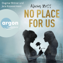 Hörbuchcover von No Place For Us von Alicia Zett, wird gesprochen von Dagmar Bittner, Jana Kozewa