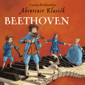 Hörbuchcover von Abenteuer Klassik: Beethoven von Cosima Breidenstein, wird gesprochen von Cosima Breidenstein