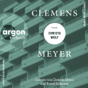 Hörbuchcover von Clemens Meyer über Christa Wolf von Clemens Meyer, wird gesprochen von Clemens Meyer, Bernd Reheuser