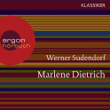 Hörbuchcover von Marlene Dietrich: Ein Leben von Werner Sudendorf, wird gesprochen von Maren Kroymann, Tatja Seibt, Andreas Fröhlich