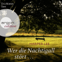Hörbuchcover von Wer die Nachtigall stört ... von Harper Lee, wird gesprochen von Eva Mattes