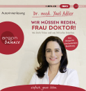 Hörbuchcover von Wir müssen reden, Frau Doktor!: Wie Ärzte ticken und was Patienten brauchen von Dr. med. Yael Adler, wird gesprochen von Dr. med. Yael Adler