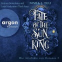 Hörbuchcover von Fate of the Sun King: Die Artefakte von Ouranos 3 von Nisha J. Tuli, wird gesprochen von Corinna Dorenkamp, Louis Friedemann Thiele