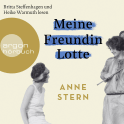 Hörbuchcover von Meine Freundin Lotte von Anne Stern, wird gesprochen von Britta Steffenhagen, Heike Warmuth