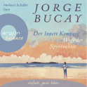 Hörbuchcover von Der innere Kompass: Wege der Spiritualität von Jorge Bucay, wird gesprochen von Herbert Schäfer