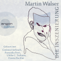 Hörbuchcover von Die Inszenierung von Dr. Martin Walser, wird gesprochen von Hanns Zischler, Corinna Harfouch, Franziska Petri, Ulrike C. Tscharre