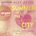 Hörbuchcover von Summer in the City: Ein Deal, keine Gefühle von Alex Aster, wird gesprochen von Johanna Zehendner