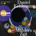 Hörbuchcover von Mahlers Zeit von Daniel Kehlmann, wird gesprochen von Ulrich Noethen