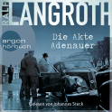 Hörbuchcover von Die Akte Adenauer von Ralf Langroth, wird gesprochen von Johannes Steck