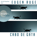 Hörbuchcover von Cabo de Gata von Eugen Ruge, wird gesprochen von Ulrich Noethen