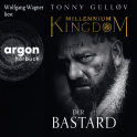 Hörbuchcover von Millennium Kingdom: Der Bastard von Tonny Gulløv, wird gesprochen von Wolfgang Wagner