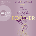 Hörbuchcover von This could be forever von Lilly Lucas, wird gesprochen von Chantal Busse