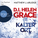 Hörbuchcover von D.I. Helen Grace: Kalter Ort von Matthew J. Arlidge, wird gesprochen von Uve Teschner