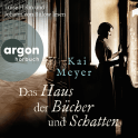 Hörbuchcover von Das Haus der Bücher und Schatten von Kai Meyer, wird gesprochen von Luise Helm, Johann von Bülow