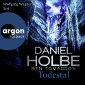 Hörbuchcover von Todestal von Daniel Holbe, Ben Tomasson, wird gesprochen von Wolfgang Wagner