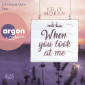 Hörbuchcover von When You Look at Me von Kelly Moran, wird gesprochen von Christiane Marx