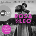 Hörbuchcover von Rosa und Leo: Die große Liebe der Rosa Luxemburg. Roman von Charlotte Roth, wird gesprochen von Elisabeth Günther