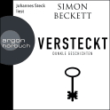 Hörbuchcover von Versteckt: Dunkle Geschichten von Simon Beckett, wird gesprochen von Johannes Steck