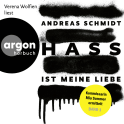 Hörbuchcover von Hass ist meine Liebe von Andreas Schmidt, wird gesprochen von Verena Wolfien