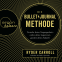 Hörbuchcover von Die Bullet-Journal-Methode: Verstehe deine Vergangenheit, ordne deine Gegenwart, gestalte deine Zukunft von Ryder Carroll, wird gesprochen von Julian Mehne