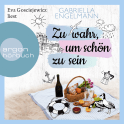 Hörbuchcover von Zu wahr, um schön zu sein von Gabriella Engelmann, wird gesprochen von Eva Gosciejewicz
