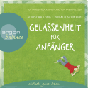 Hörbuchcover von Gelassenheit für Anfänger von Aljoscha Long, Ronald Schweppe, wird gesprochen von Carsten Fabian, Jutta Ribbrock