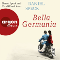 Hörbuchcover von Bella Germania: Roman von Daniel Speck, wird gesprochen von Daniel Speck, Yara Blümel