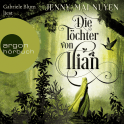 Hörbuchcover von Die Töchter von Ilian von Jenny-Mai Nuyen, wird gesprochen von Gabriele Blum