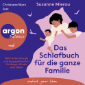Hörbuchcover von Das Schlafbuch für die ganze Familie: Mehr Ruhe, Energie und Ausgeglichenheit für Babys, Kinder und Eltern von Susanne Mierau, wird gesprochen von Christiane Marx